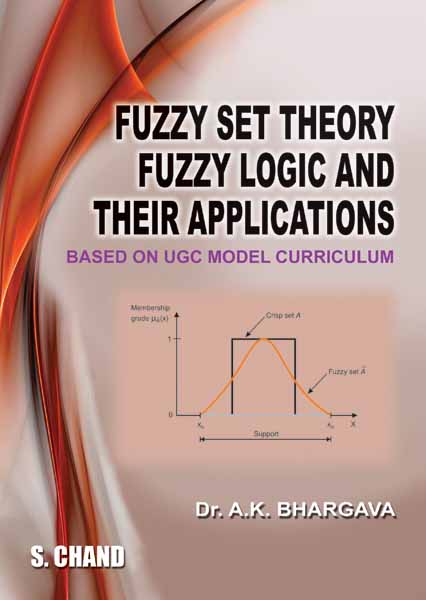 Fuzzy Set Theory Fuzzy Logic and their Applications
